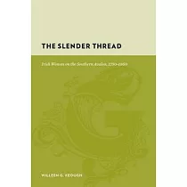 The Slender Thread： Irish Women on the Southern Avalon， 1750─1860