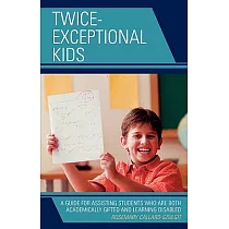 Twice─Exceptional Kids： A Guide for Assisting Students Who Are Both Academically Gifted and Learning Disabled