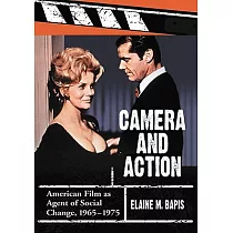 Camera and Action： American Film as Agent of Social Change， 1965─1975