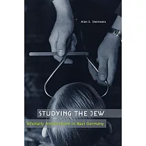 Studying the Jew： Scholarly Antisemitism in Nazi Germany
