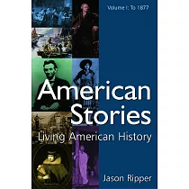 American Stories： Living American History： V. 1： To 1877
