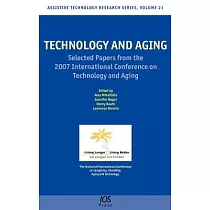 Technology and Aging： Selected Papers from the 2007 International Conference on Technology and Aging