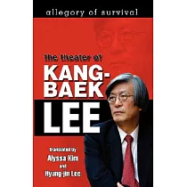 Allegory of Survival： The Theater of Kang─baek Lee