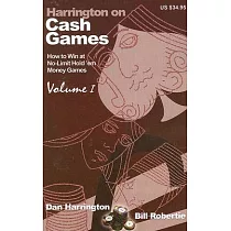 Harrington on Cash Games： How to Play No─Limit Hold ’em Cash Games