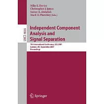 Independent Component Analysis and Signal Separation： 7th Intl Conference， ICA 2007， London， UK， September 9─12， 2007， Proceedin