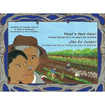 That’s Not Fair!/ No Es Justo!： Emma Tenayuca’s Struggle for Justice/ La Lucha De Emma Tenayuca Por La Justicia