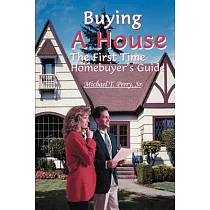 Buying a House： The First Time Homebuyer’s Guide