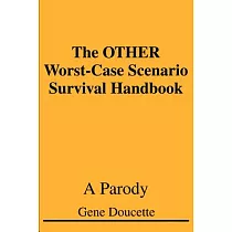 The OTHER Worst─Case Scenario Survival Handbook： A Parody