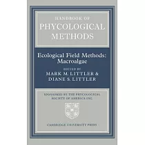 Handbook of Phycological Methods： Volume 4： Ecological Field Methods： Macroalgae