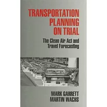 Transportation Planning on Trial： The Clean Air Act and Travel Forecasting