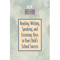 Reading， Writing， Speaking， And Listening： Keys To Your Child’s School Success