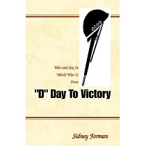 D Day to Victory： War and Sex in World War II from D─Day to Victory