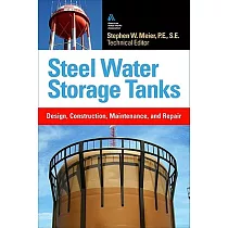 Steel Water Storage Tanks： Design， Construction， Maintenance， and Repair