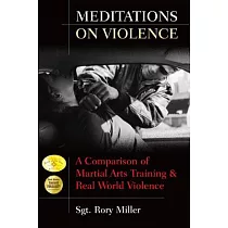 Meditations on Violence： A Comparison of Martial Arts Training & Real World Violence