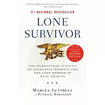 Lone Survivor： The Eyewitness Account of Operation Redwing and the Lost Heroes of SEAL Team 10
