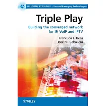 Triple Play： Building the Converged Network for Ip， Voip and Iptv