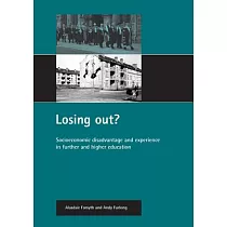Losing Out?： Socioeconomic Disadvantage and Experience in Further and Higher Education