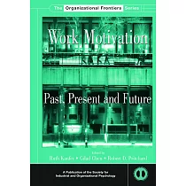 Work Motivation： Past， Present and Future