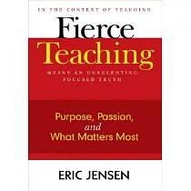 Fierce Teaching： Purpose， Passion， and What Matters Most