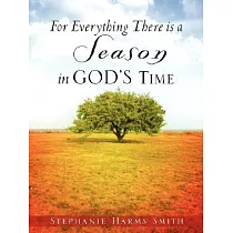 For Everything There Is a Season in God’s Time