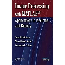 Image Processing with MATLAB： Applications in Medicine and Biology