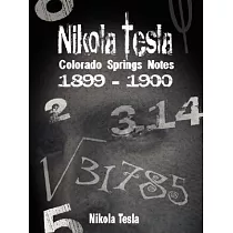 Nikola Tesla： Colorado Springs Notes， 1899─1900
