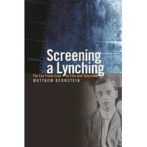 Screening a Lynching： The Leo Frank Case on Film and Television