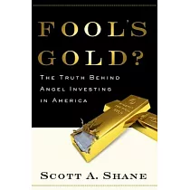 Fool’s Gold?： The Truth Behind Angel Investing in America