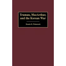Truman， Macarthur， and the Korean War