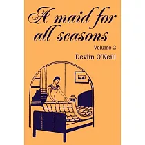 A Maid for All Seasons： Volume