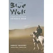 The Blue Wolf： A Novel of the Life of Chinggis Khan