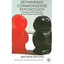 Rethinking Commonsense Psychology： A Critique of Folk Psychology， Theory of Mind and Simulation