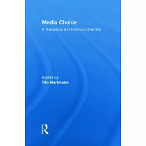 Media Choice： A Theoretical and Empirical Overview