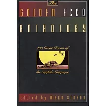 The Golden Ecco Anthology： 100 Great Poems of the English Language