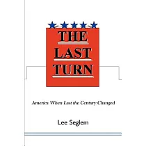 The Last Turn： America When Last the Century Changed