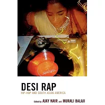 Desi Rap： Hip Hop and South Asian America