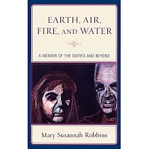 Earth， Air， Fire， and Water： A Memoir of the Sixties and Beyond