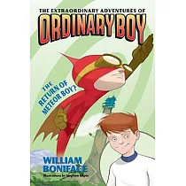 The Extraordinary Adventures of Ordinary Boy， Book 2： The Return of Meteor Boy?