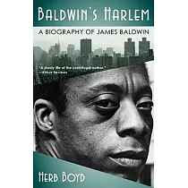 Baldwin’s Harlem： A Biography of James Baldwin