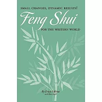 Small Changes， Dynamic Results!： Feng Shui for the Western World