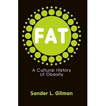 Fat： A Cultural History of Obesity