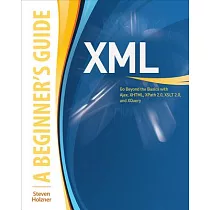 XML： A Beginner’s Guide： Go Beyond the Basics with Ajax， XHTML， XPath 2.0， XSLT 2.0， and XQuery