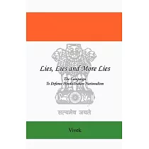 Lies， Lies and More Lies： The Campaign to Defame Hindu/Indian Nationalism