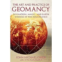 The Art and Practice of Geomancy： Divination， Magic， and Earth Wisdom of the Renaissance