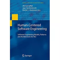 Human─Centered Software Engineering： Software Engineering Models， Patterns and Architectures for HCI