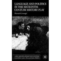Language and Politics in the Sixteenth-Century History Play