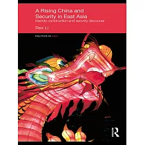 A Rising China and Security in East Asia： Identity Construction and Security Discourse
