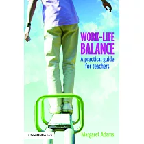 Work─Life Balance： A Practical Guide for Teachers