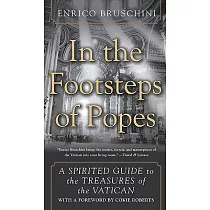In the Footsteps of Popes： A Spirited Guide to the Treasures of the Vatican