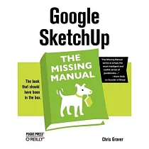 Google SketchUp： The Missing Manual
